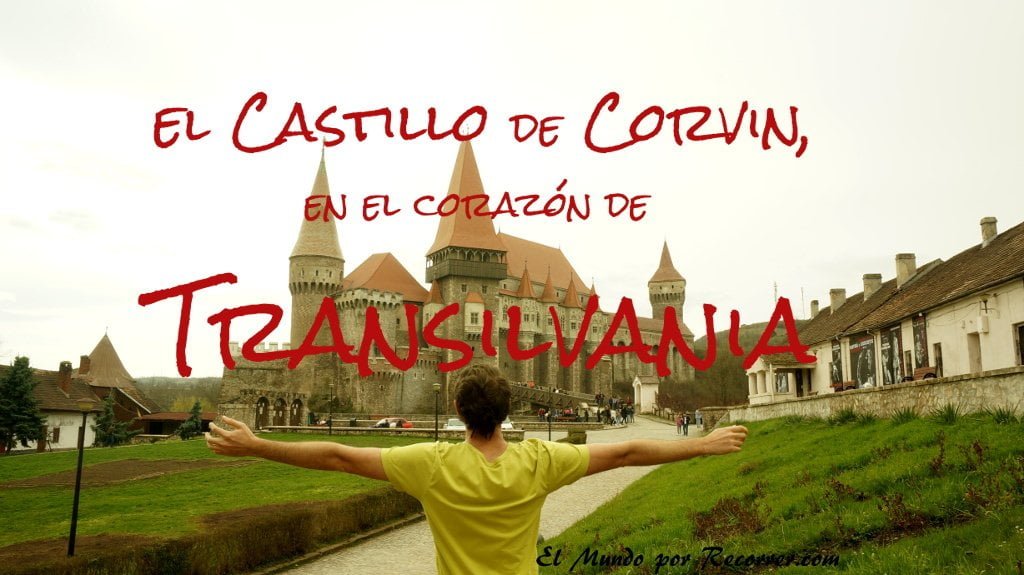 Castillo de Corvin Rumania en el corazon de transilvania titulo