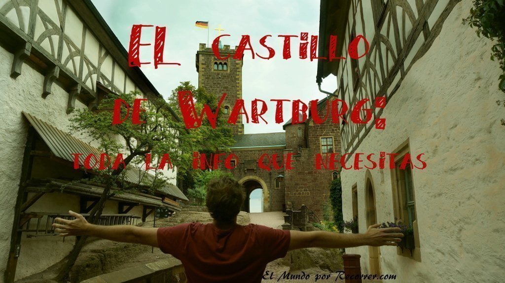Eisenach Alemania castillo de Wartburg toda la info que necesitas